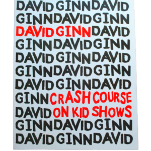 Crash Course on Kid Shows by David Ginn